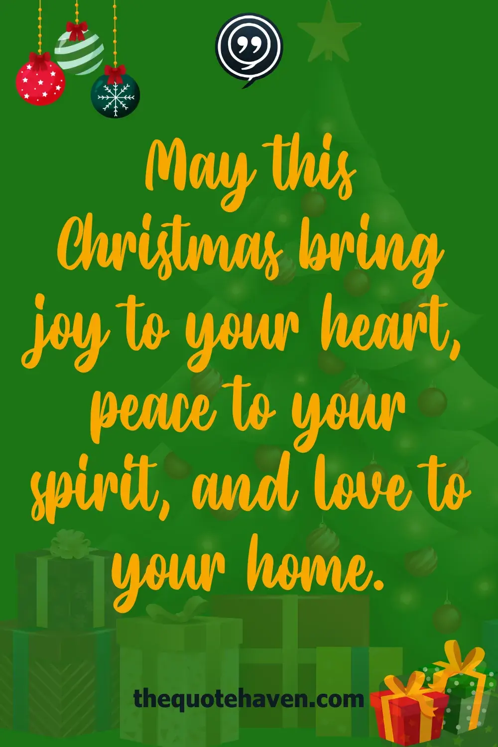 May this Christmas bring joy to your heart, peace to your spirit, and love to your home.
