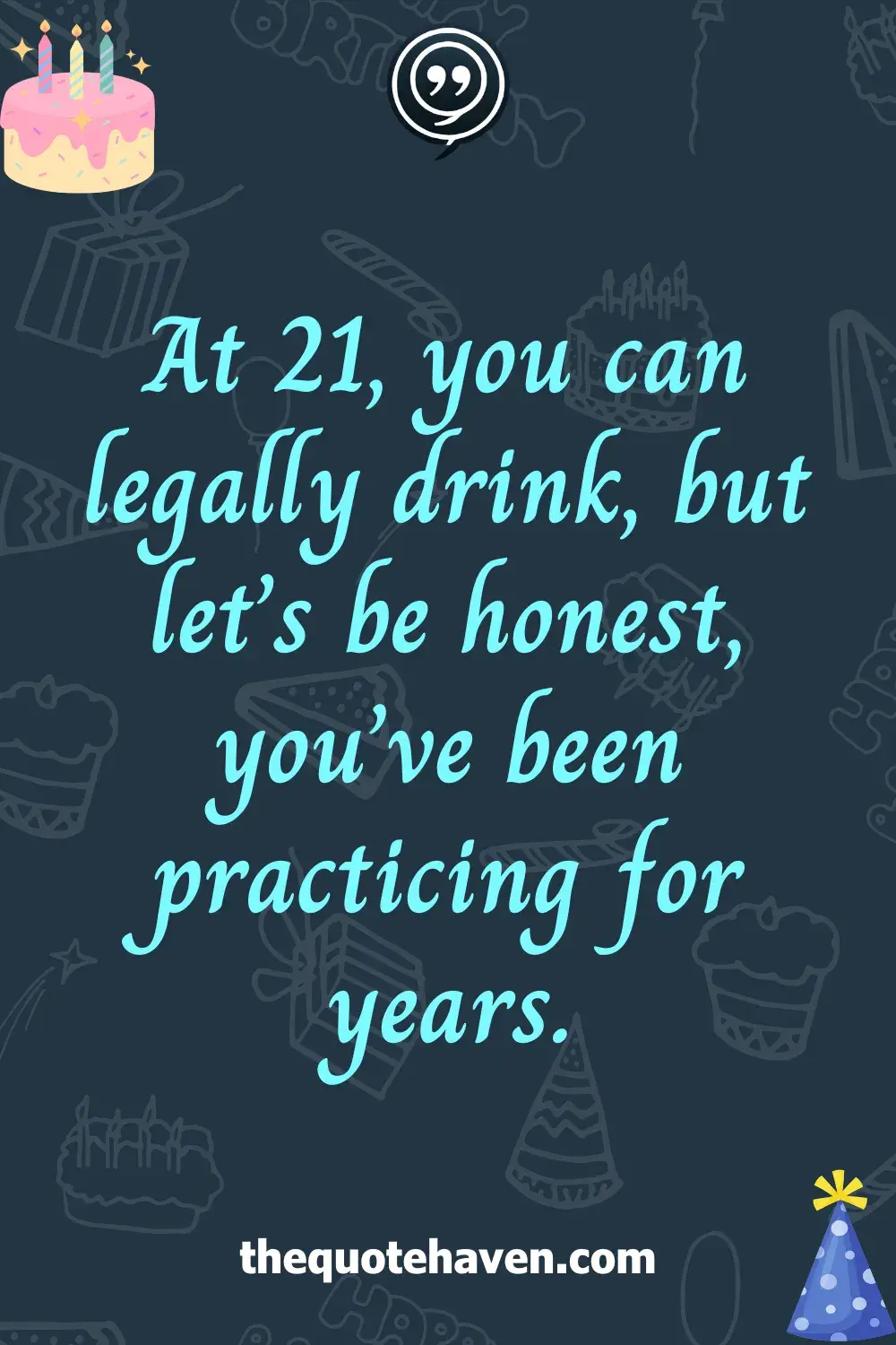Funny and Meaningful Quotes for a 21st Birthday   .