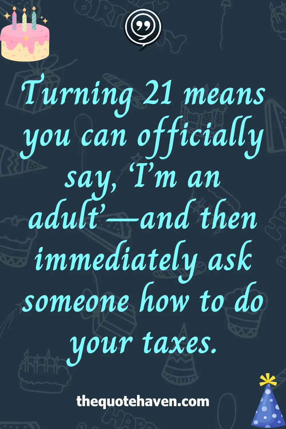 Funny and Meaningful Quotes for a 21st Birthday   .