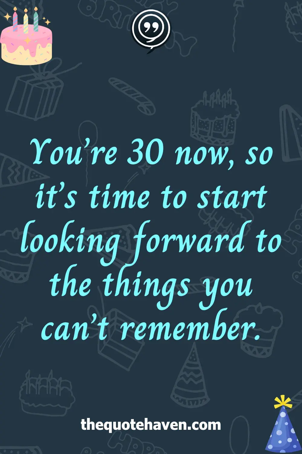 Funny Yet Meaningful 30th Birthday Quotes  .