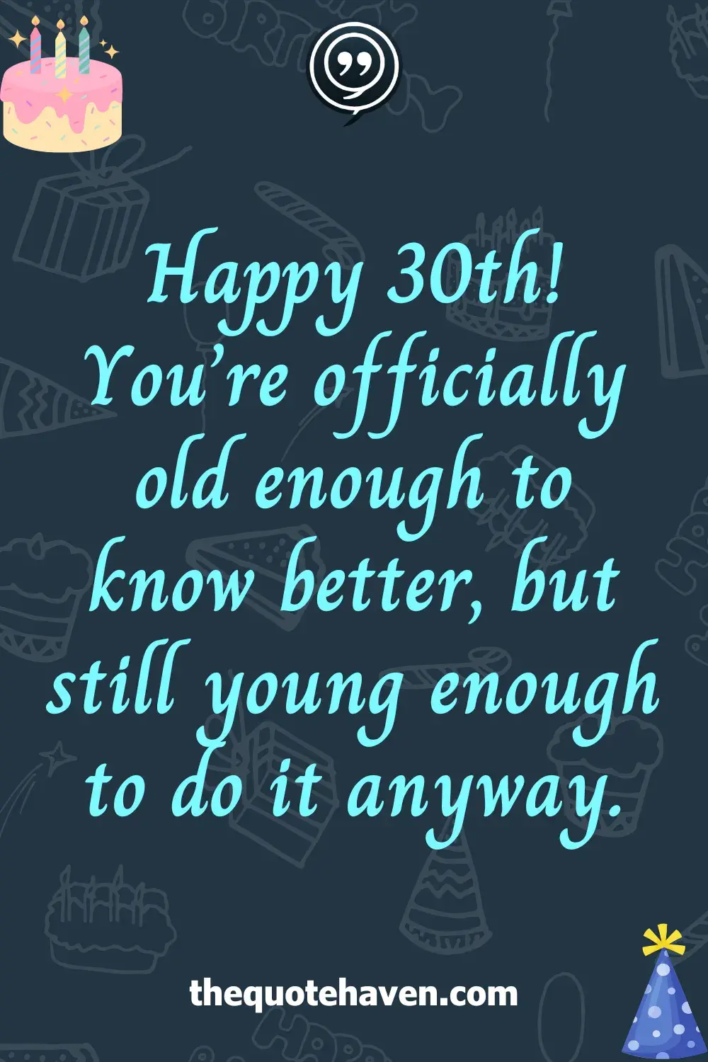 Funny Yet Meaningful 30th Birthday Quotes  .