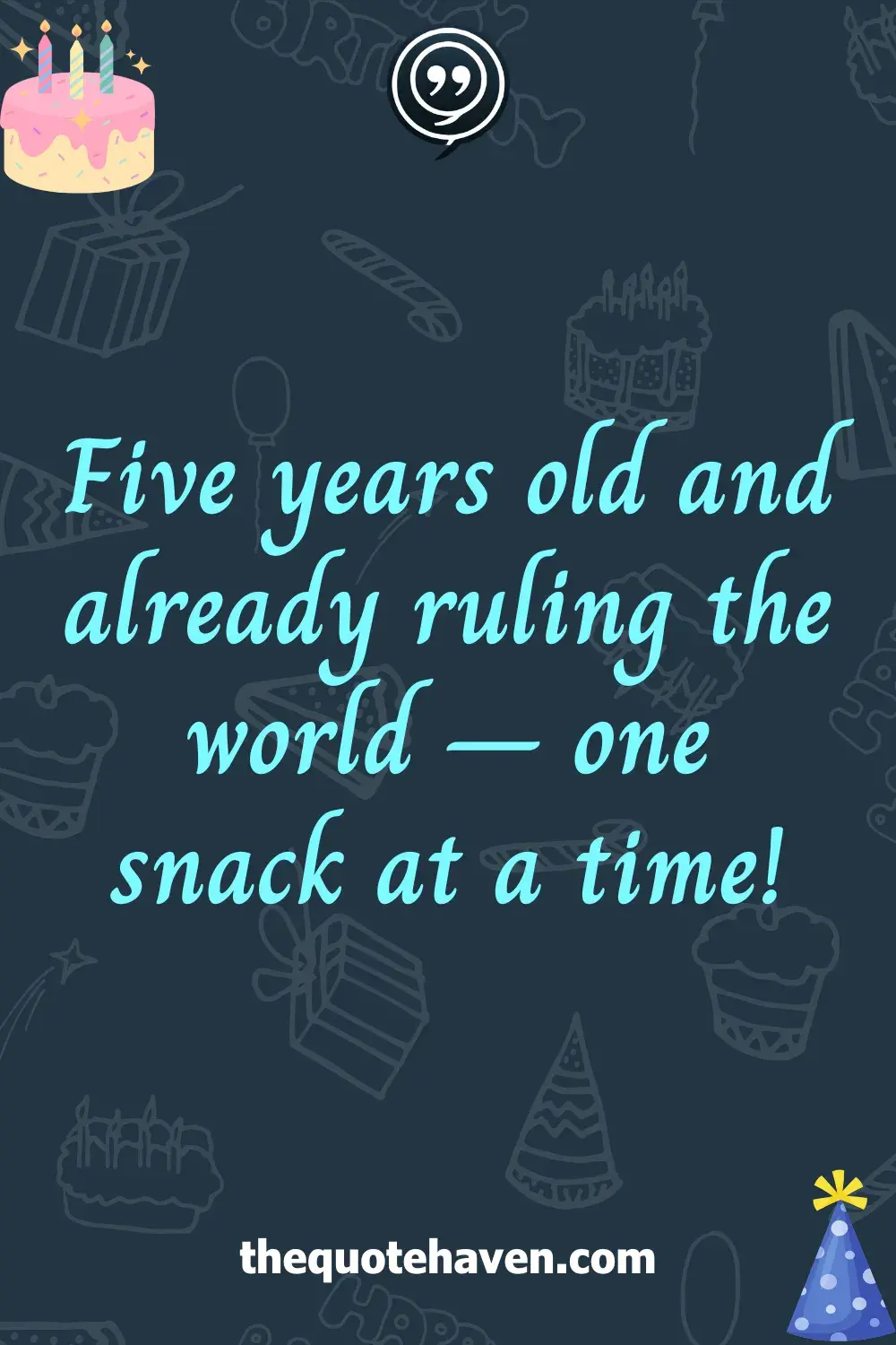 Funny and Touching Quotes for a 5th Birthday  .