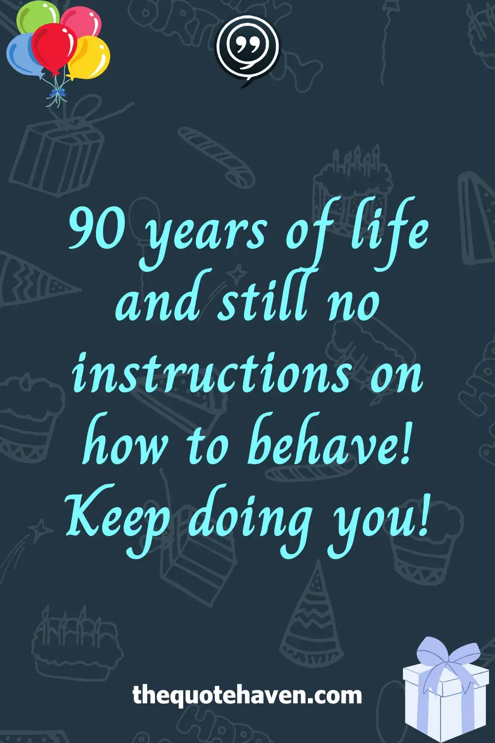   Funny and Touching 90th Birthday Quotes  .