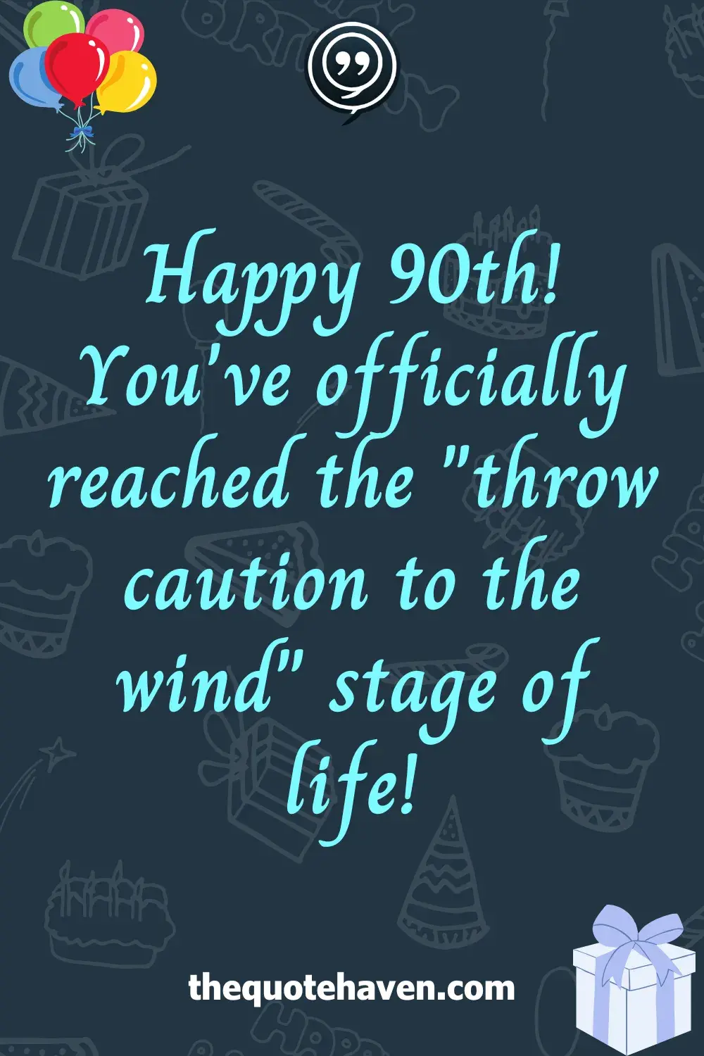   Funny and Touching 90th Birthday Quotes  .