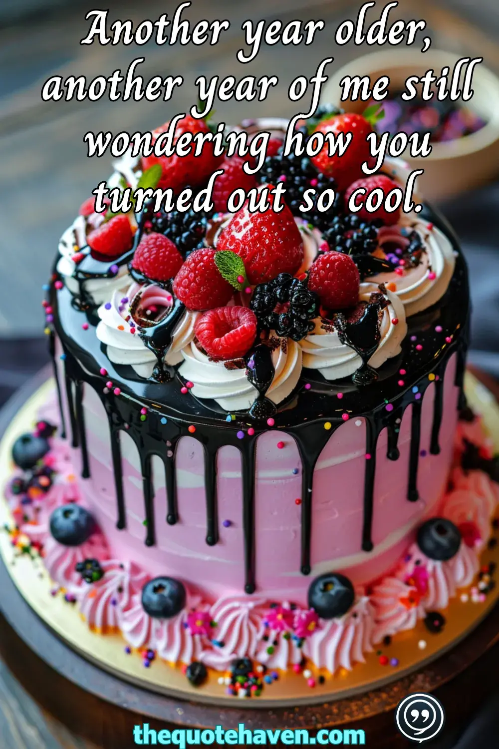 Another year older, another year of me still wondering how you turned out so cool.