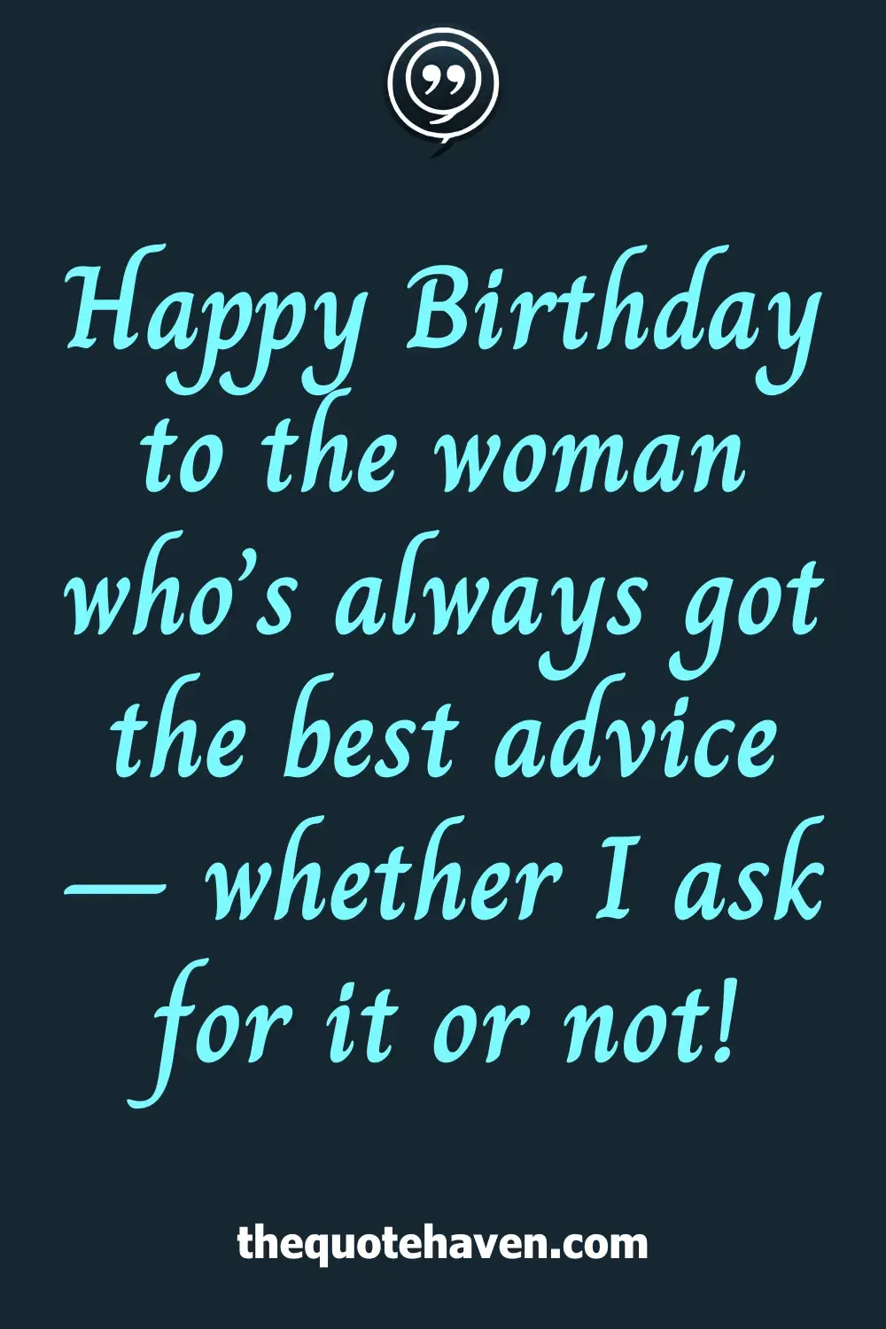 Happy Birthday to the woman who’s always got the best advice – whether I ask for it or not!