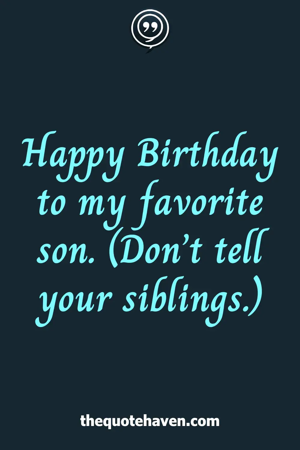 Happy Birthday to my favorite son. (Don’t tell your siblings.)