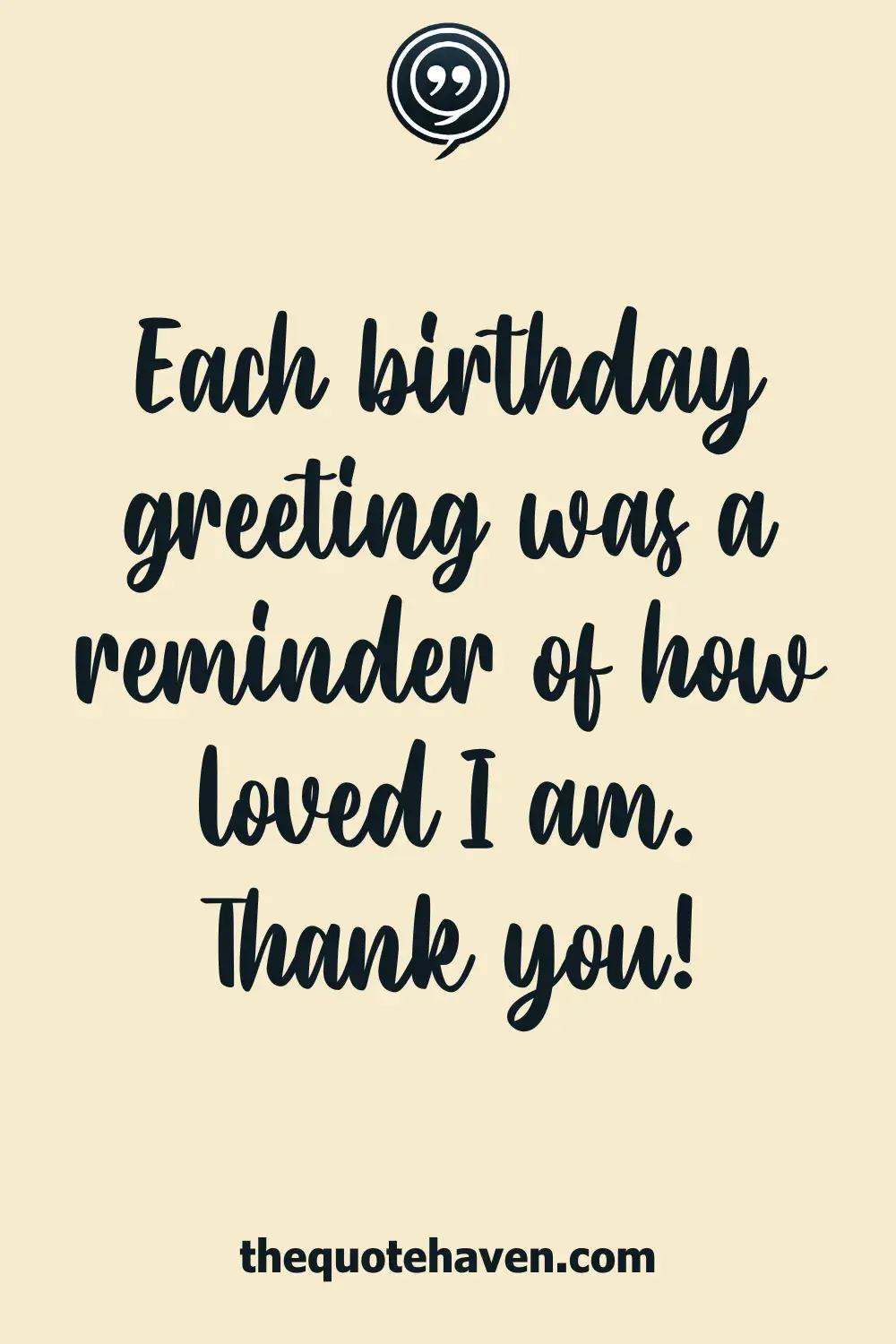 Each birthday greeting was a reminder of how loved I am. Thank you!