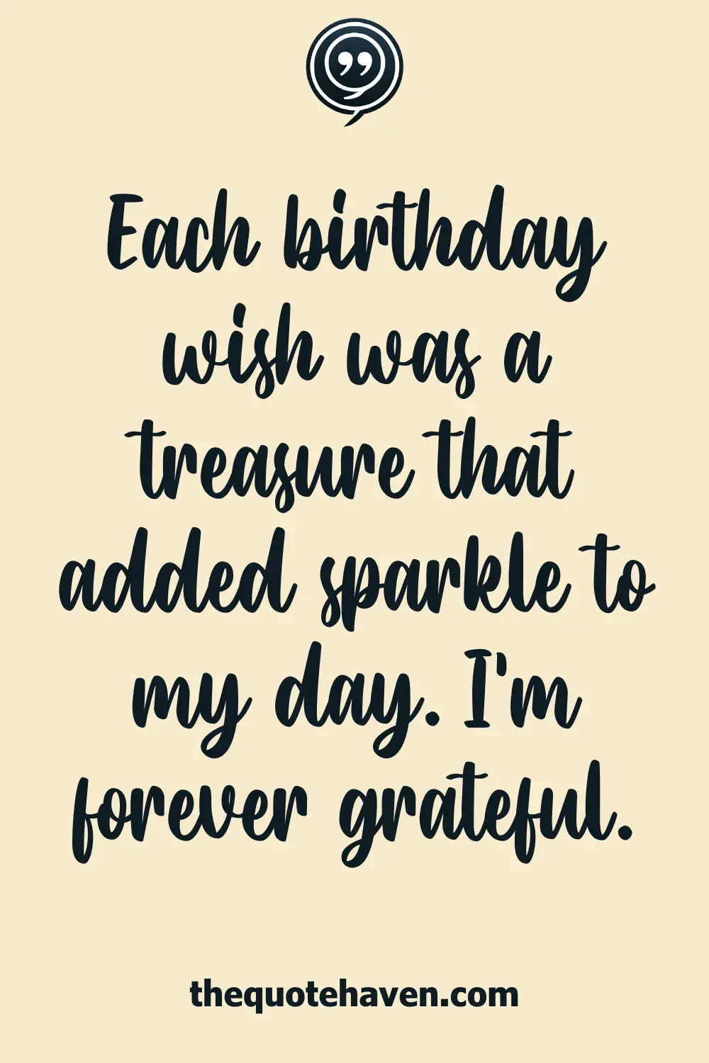 Each birthday wish was a treasure that added sparkle to my day. I’m forever grateful.