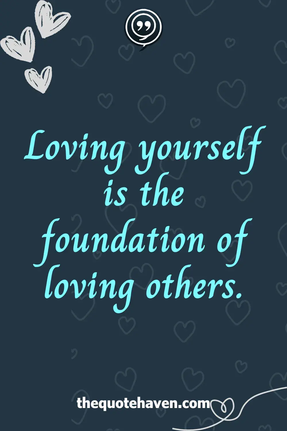 Loving yourself is the foundation of loving others.