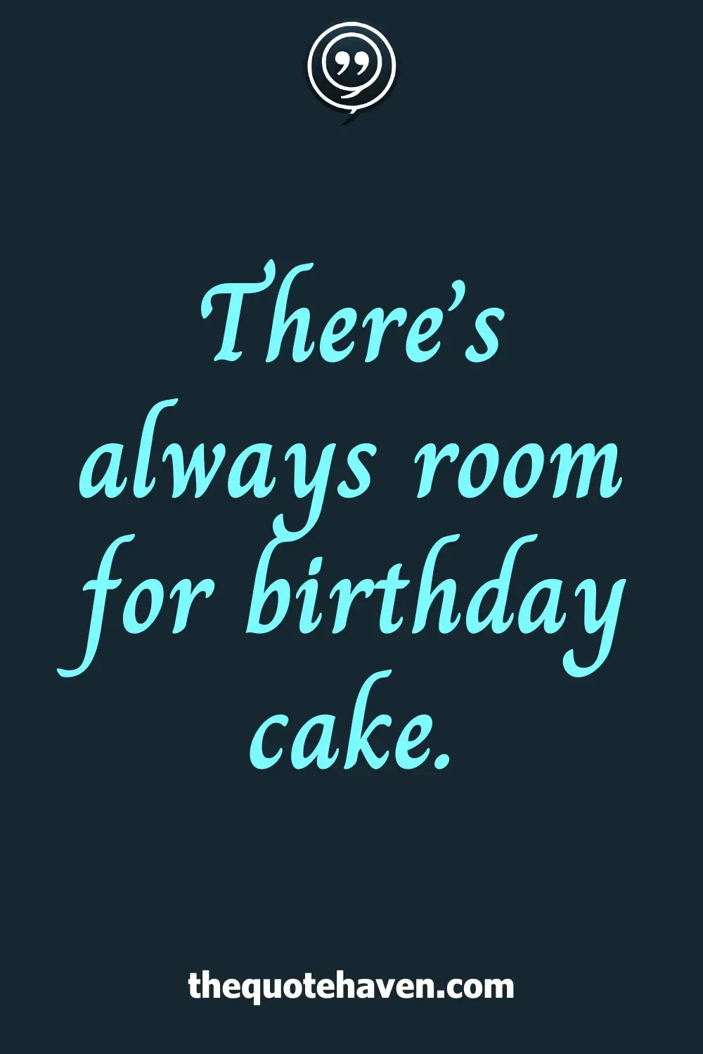 There’s always room for birthday cake.