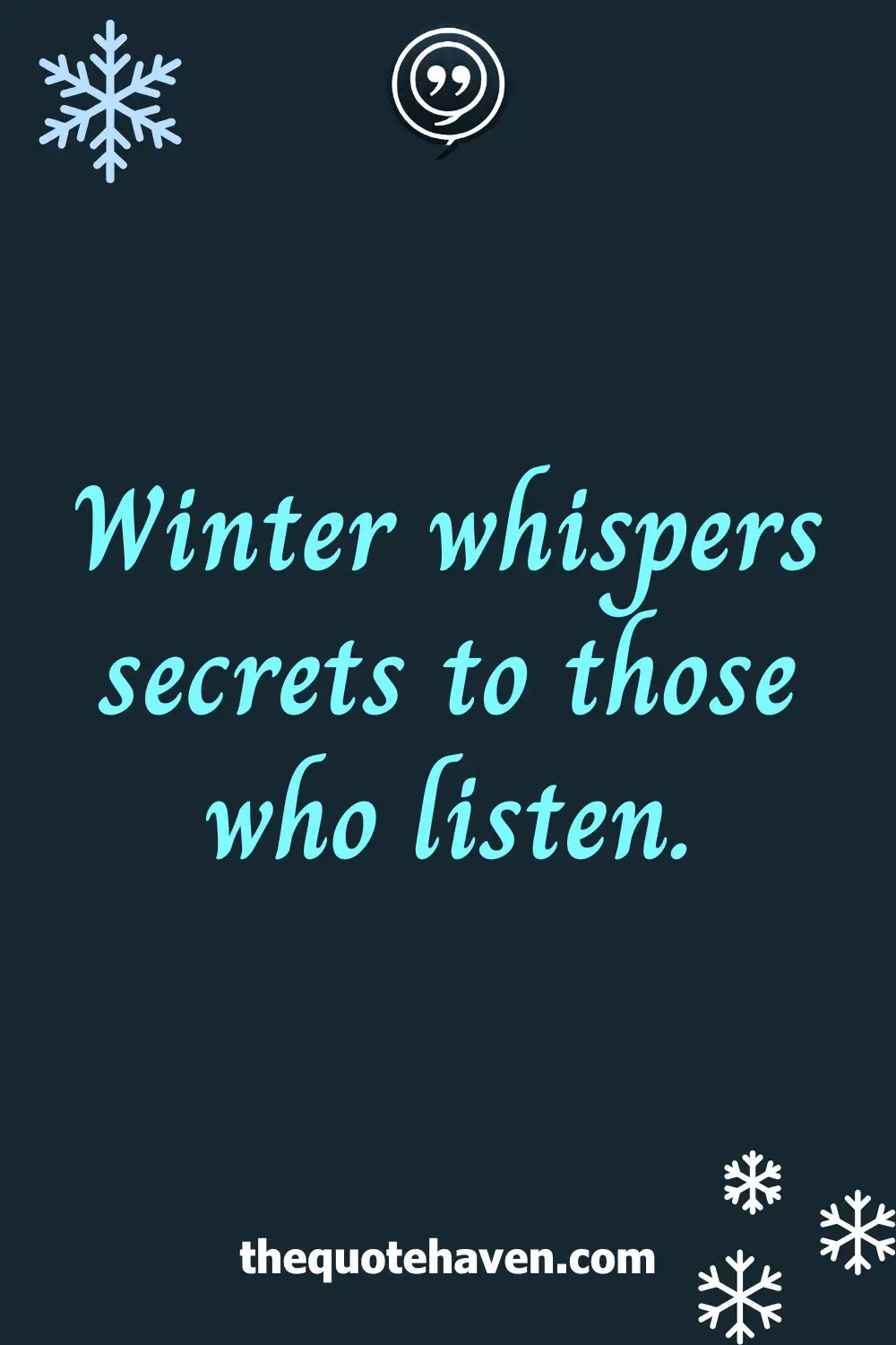 Winter whispers secrets to those who listen.